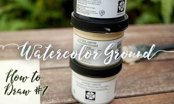 How to Draw #7 : ลองลงสีน้ำบนพื้นผิวอื่นๆ ดูไหม? ด้วย Watercolor Ground