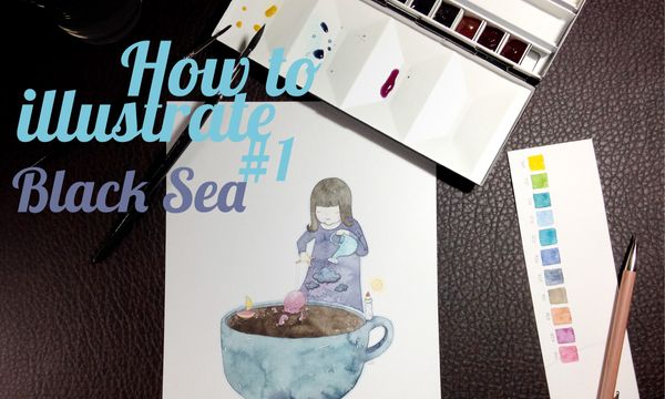 How to illustrate #1 : วาดภาพประกอบ "Black Sea - ทะเลสีดำ"